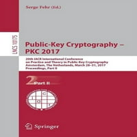 Криптография с публичен ключ-PKC: 20-та Международна конференция на IACR за практика и теория в криптографията на публичния ключ, Амстердам, Холандия, 28-31 март 2017 г., Proceedings, част II